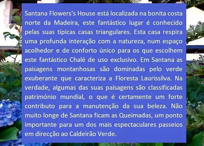 Santana, Flowers's House Chalet