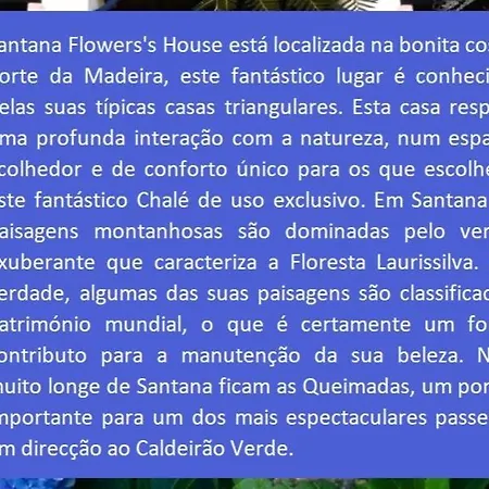 Santana, Flowers's House Chalet